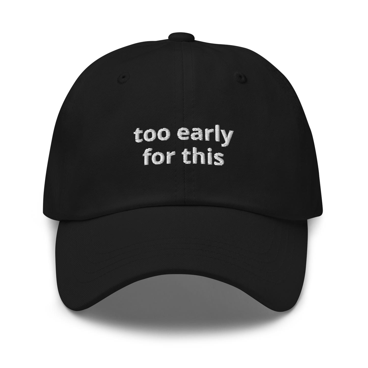 Too Early For This Baseball Cap