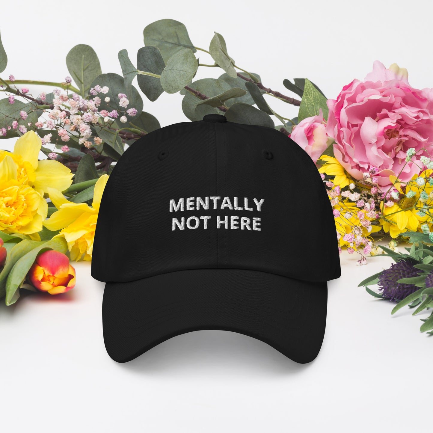 Mentally Not Here Baseball Cap