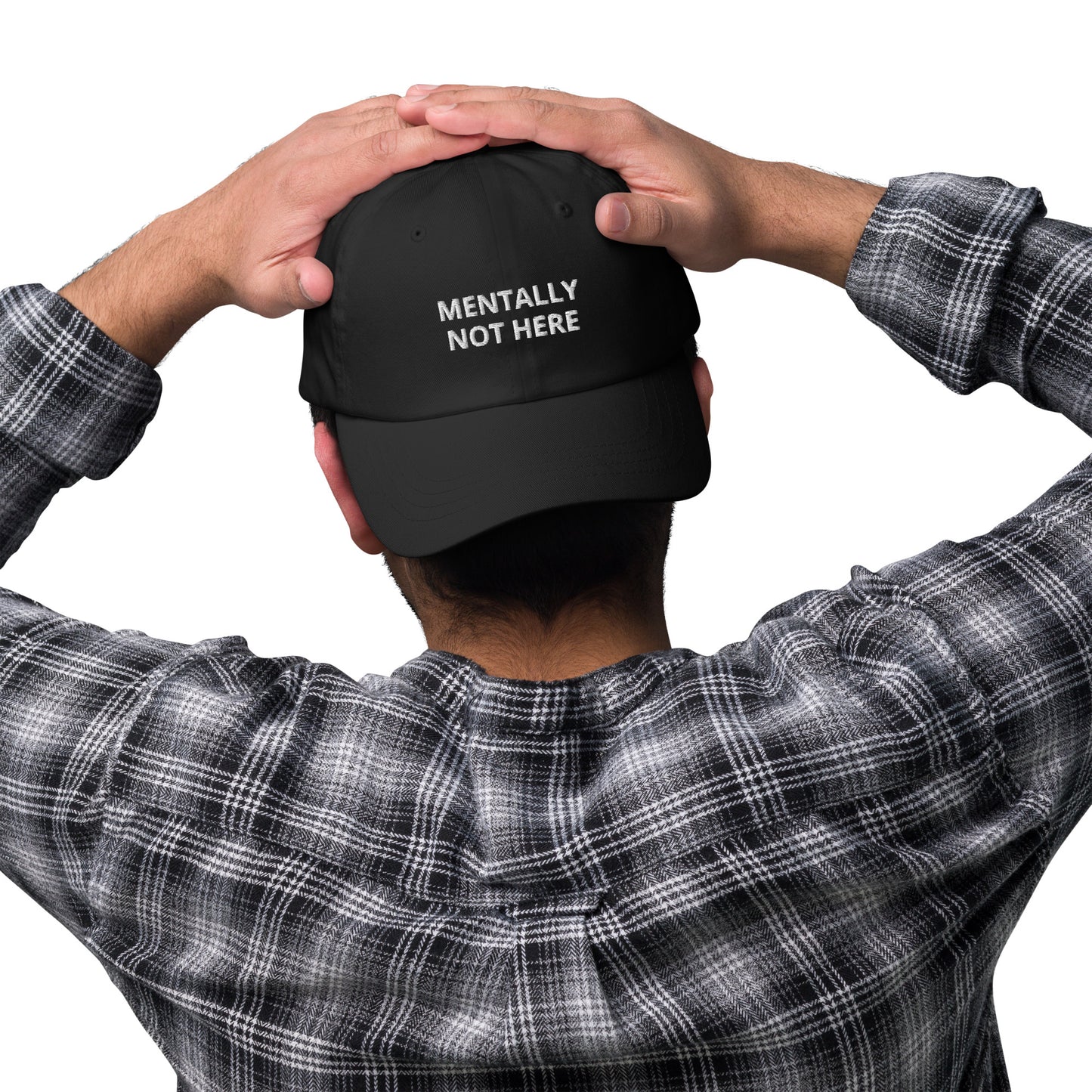 Mentally Not Here Baseball Cap