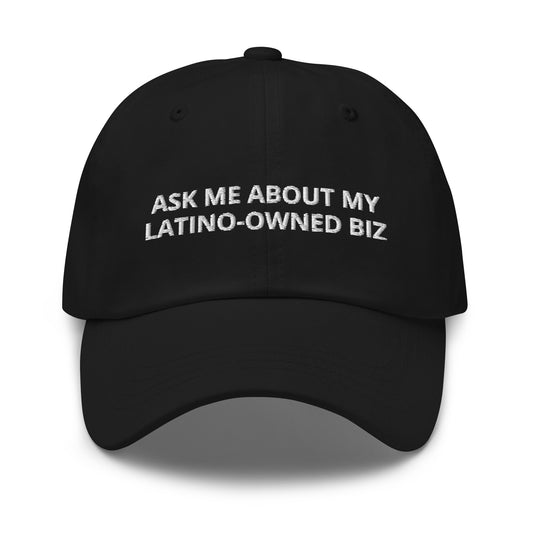 Ask Me About My Latino-Owned Business Baseball Cap