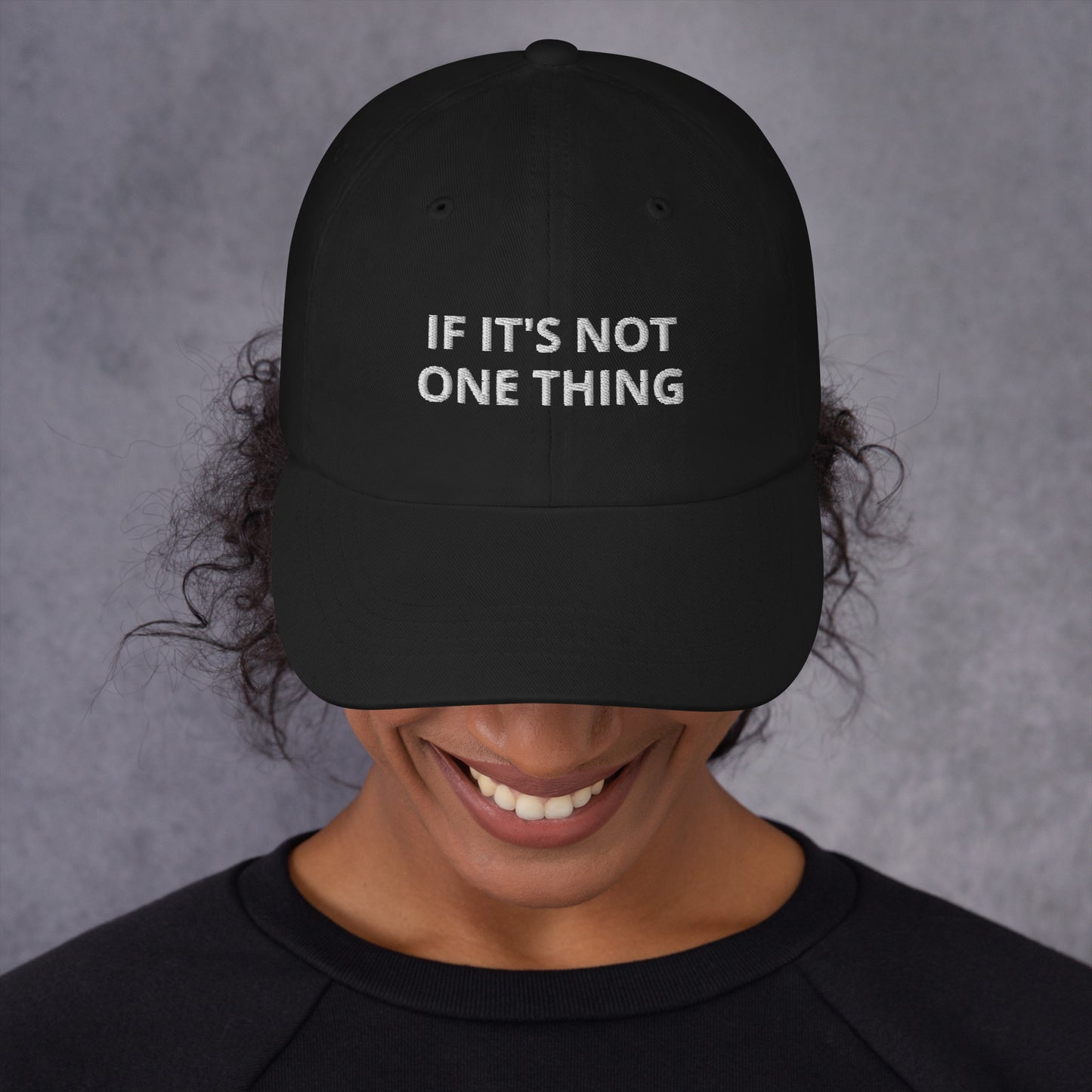 If It's Not One Thing, It's Another Baseball Cap