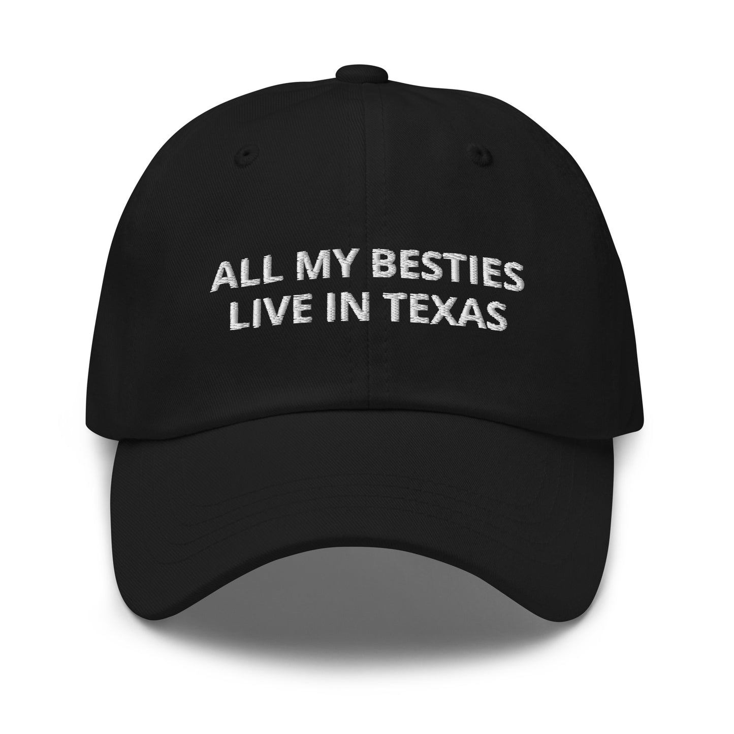 All My Besties Live In Texas Baseball Cap