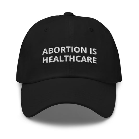 Abortion is Healthcare Baseball Cap