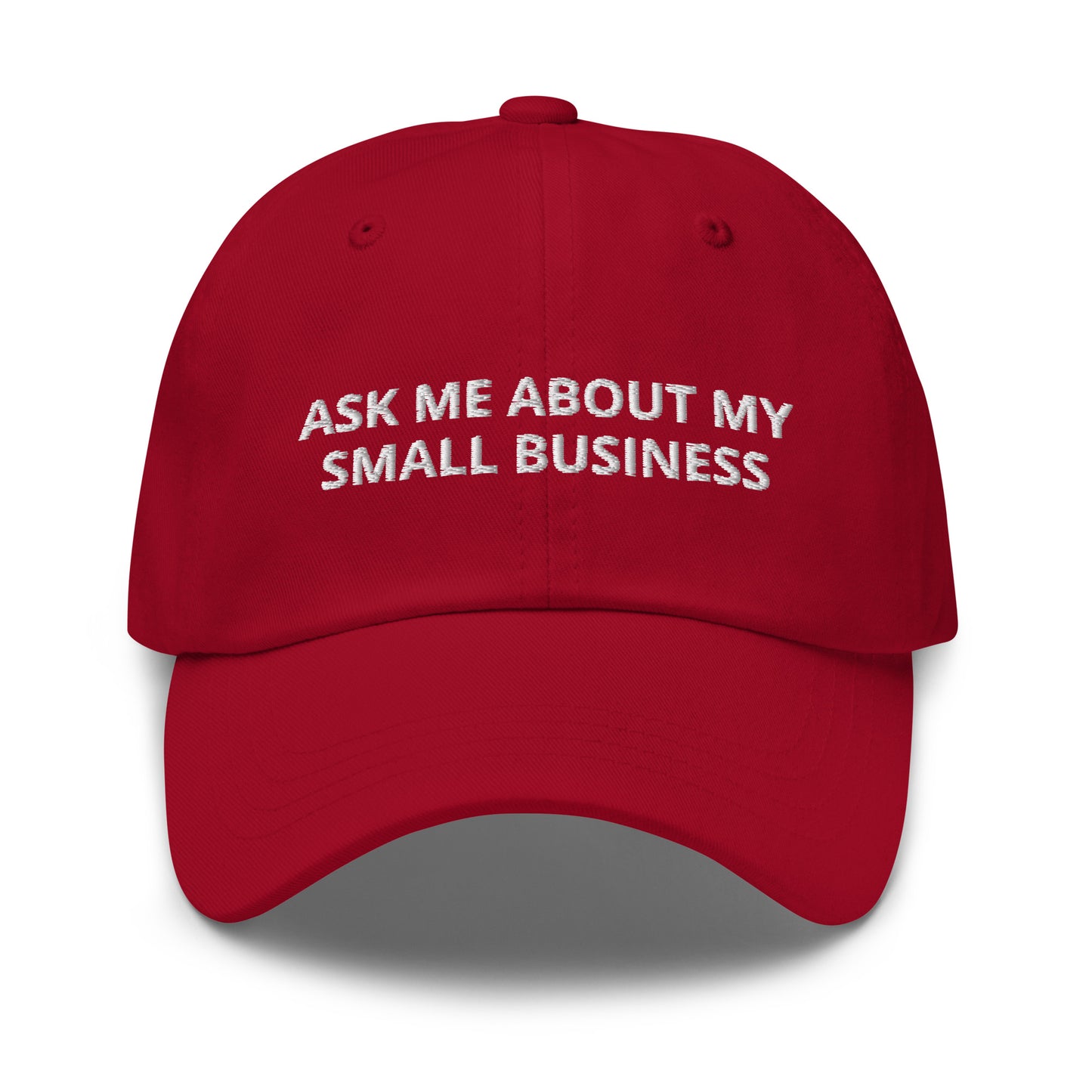 Ask Me About My Small Business Baseball Cap