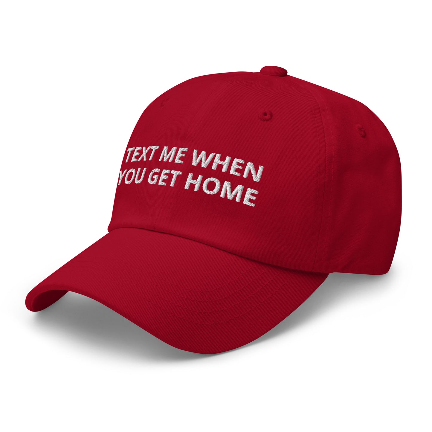 Text Me When You Get Home Baseball Cap