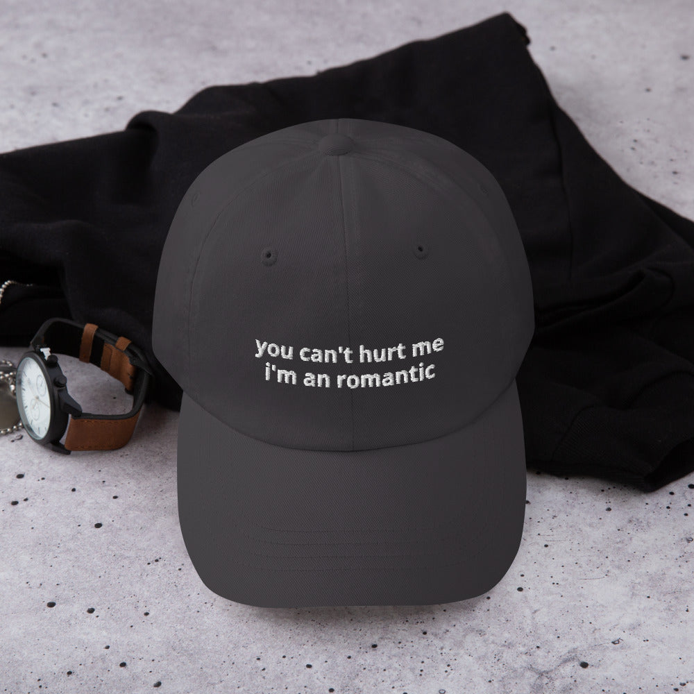 You Can't Hurt Me I'm A Romantic Baseball Cap