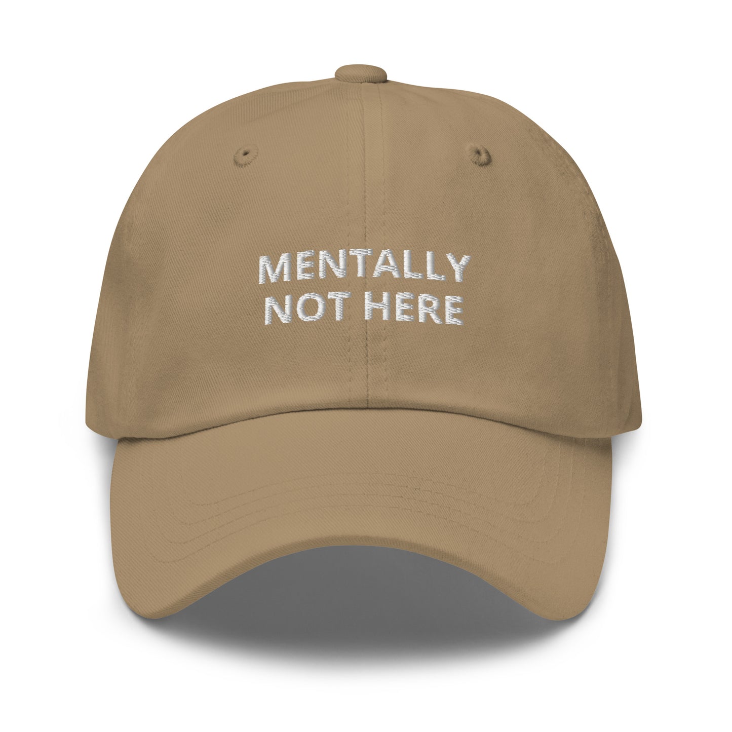 Mentally Not Here Baseball Cap