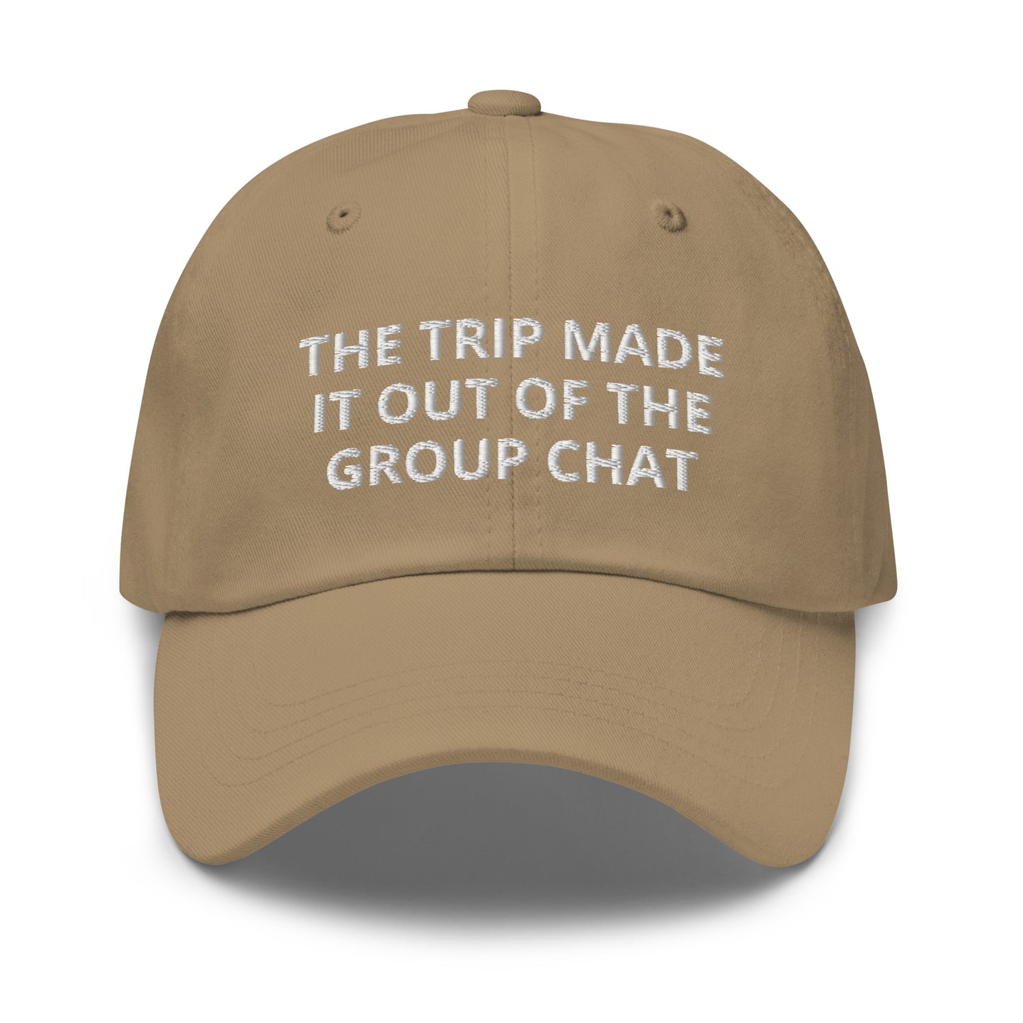 The Trip Made It Out Of The Group Chat Baseball Cap