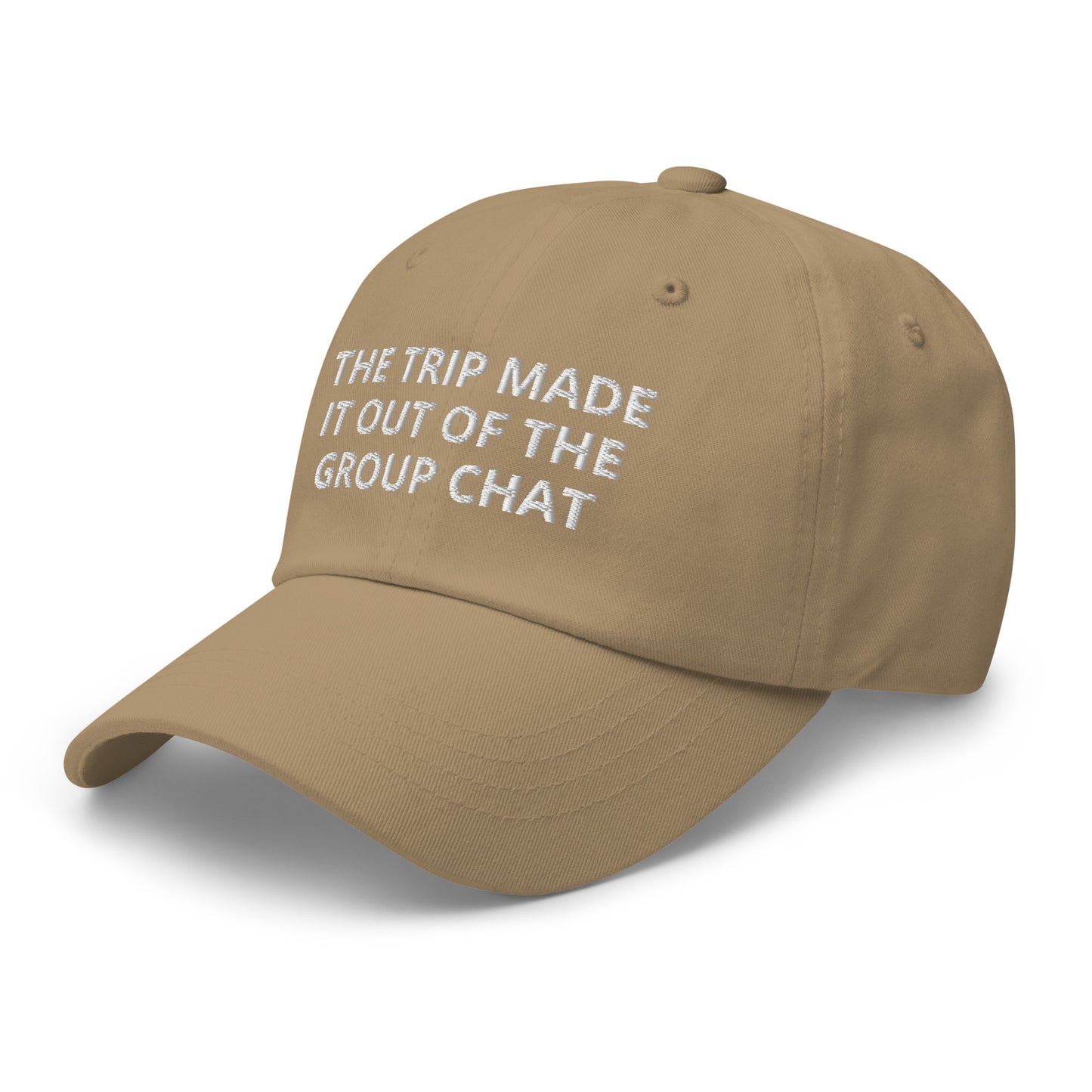 The Trip Made It Out Of The Group Chat Baseball Cap