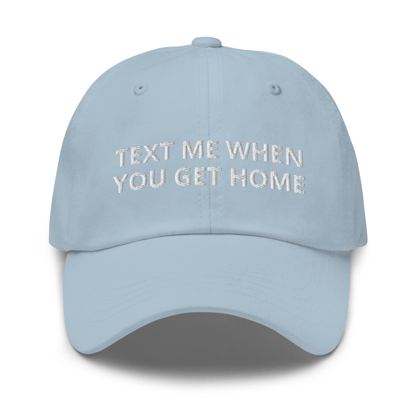 Text Me When You Get Home Baseball Cap