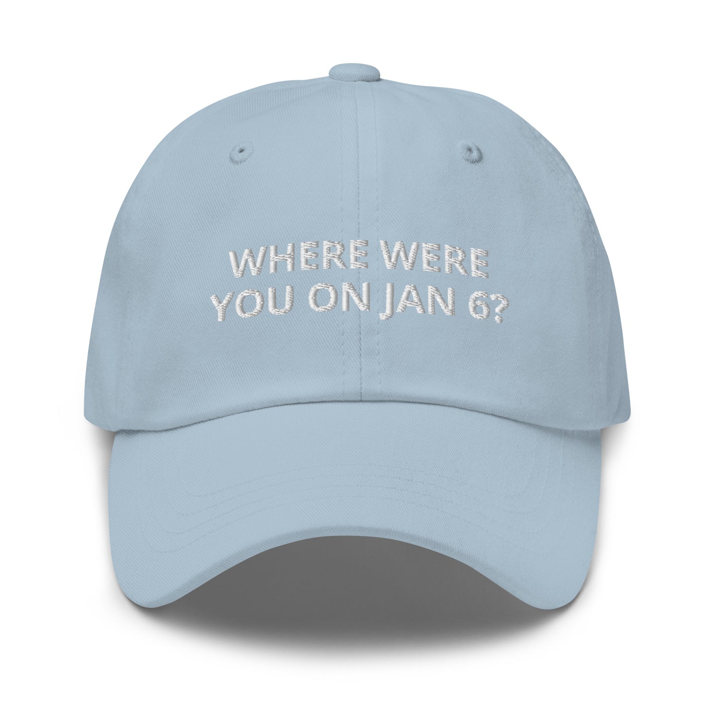 Where Were You On Jan 6 Baseball Cap