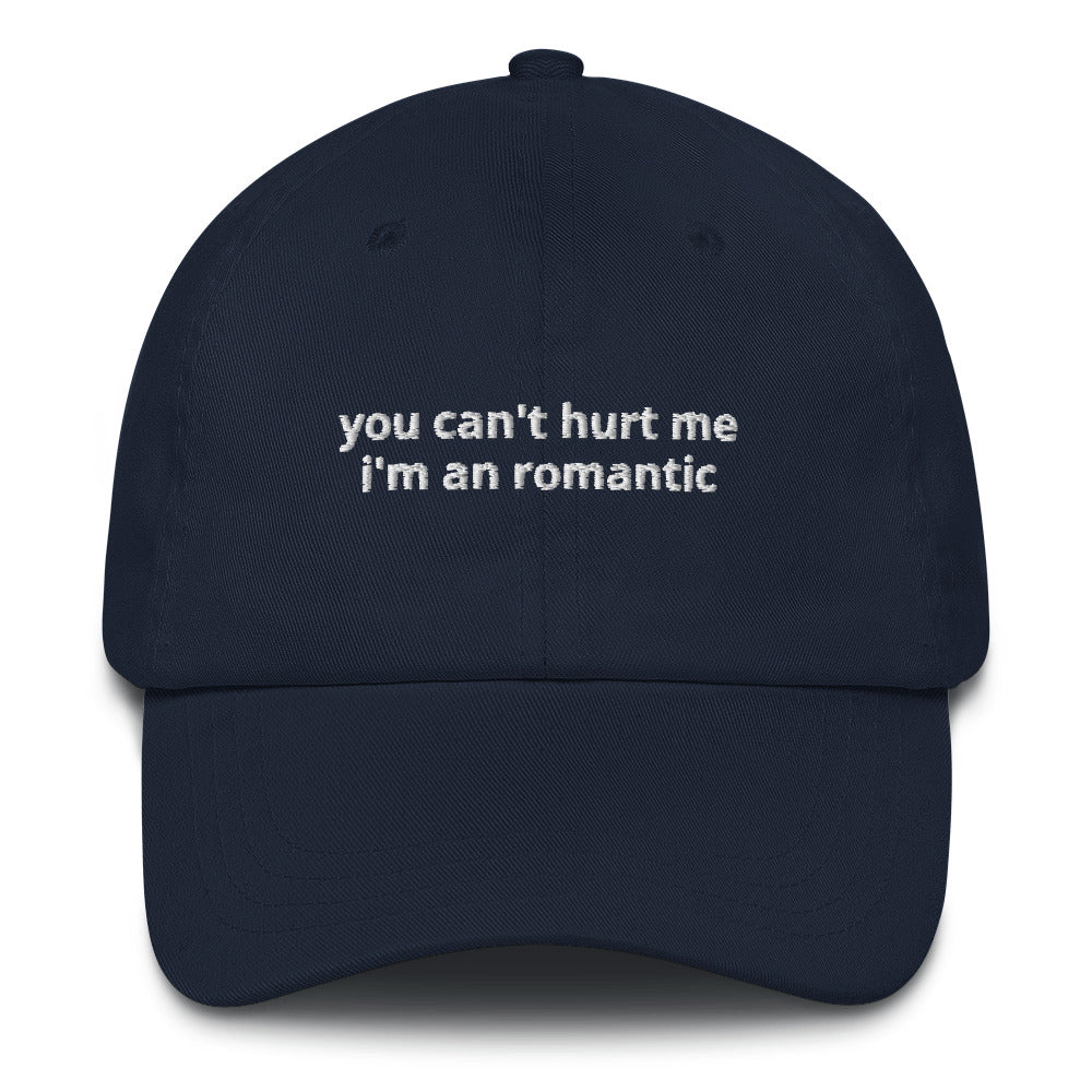 You Can't Hurt Me I'm A Romantic Baseball Cap