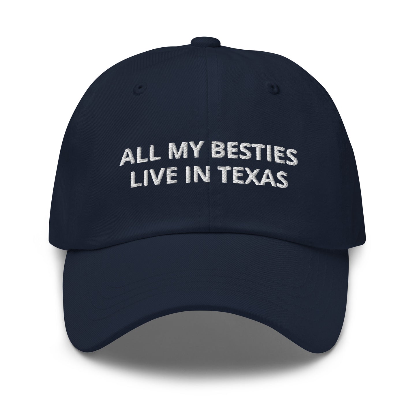 All My Besties Live In Texas Baseball Cap