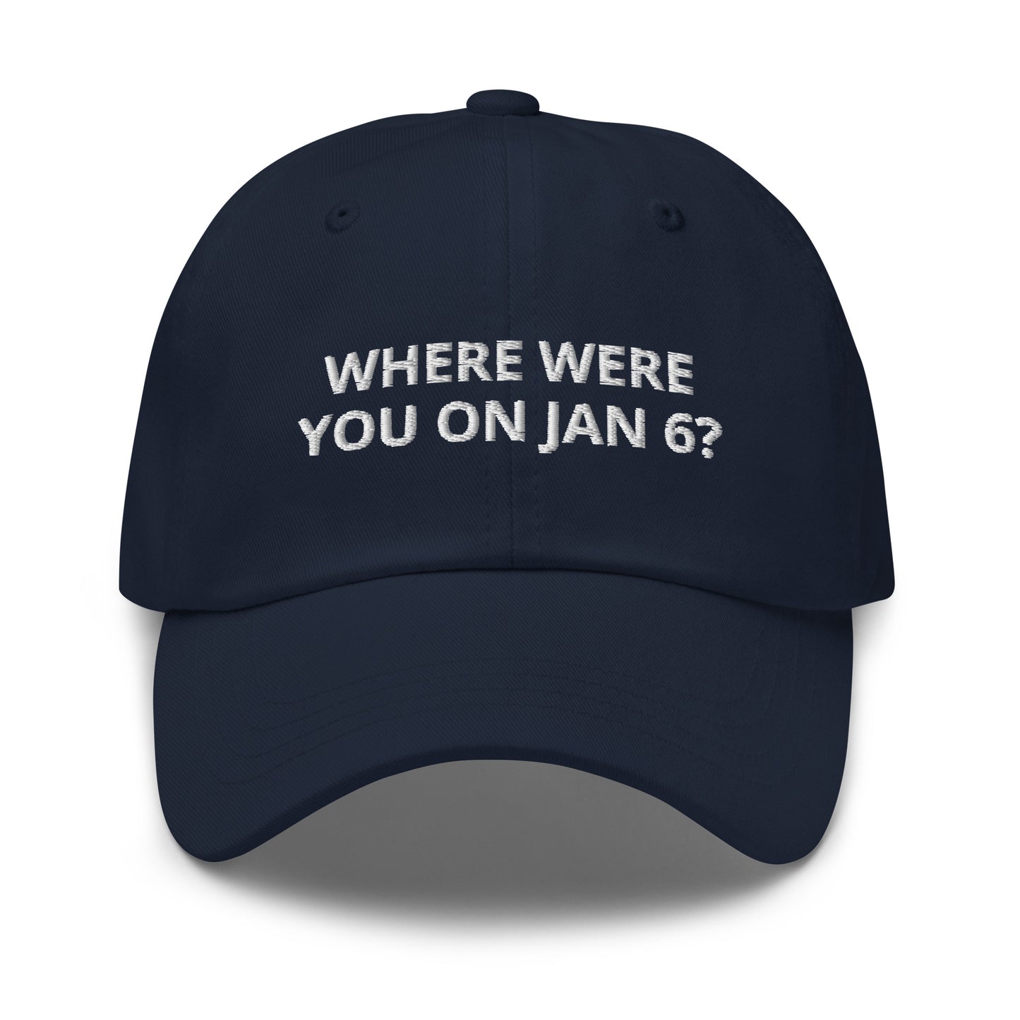 Where Were You On Jan 6 Baseball Cap