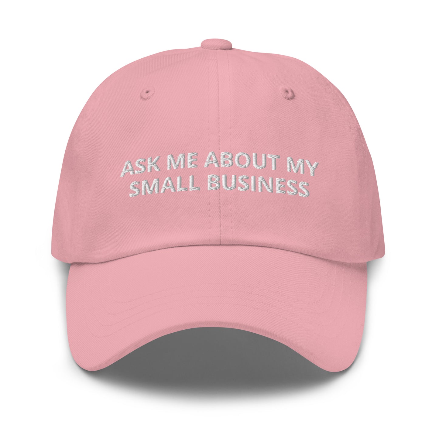 Ask Me About My Small Business Baseball Cap