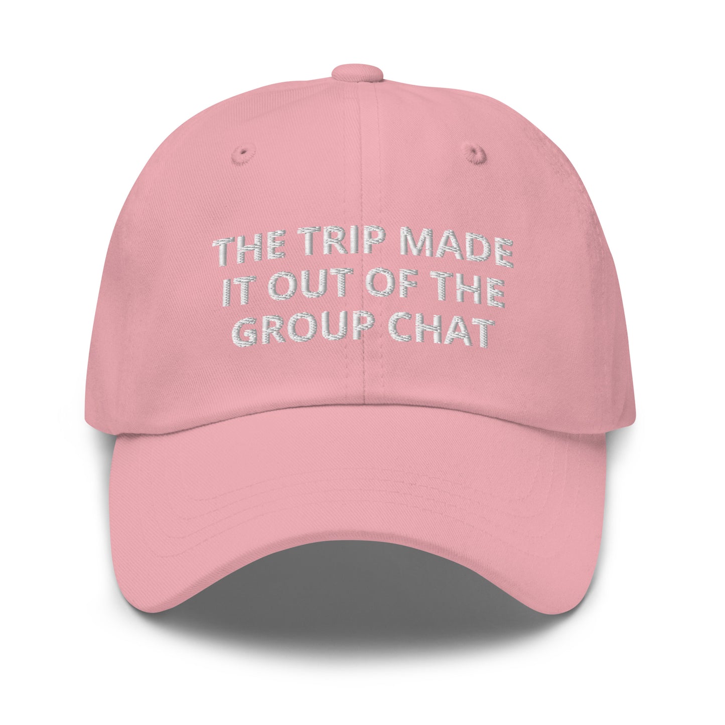 The Trip Made It Out Of The Group Chat Baseball Cap