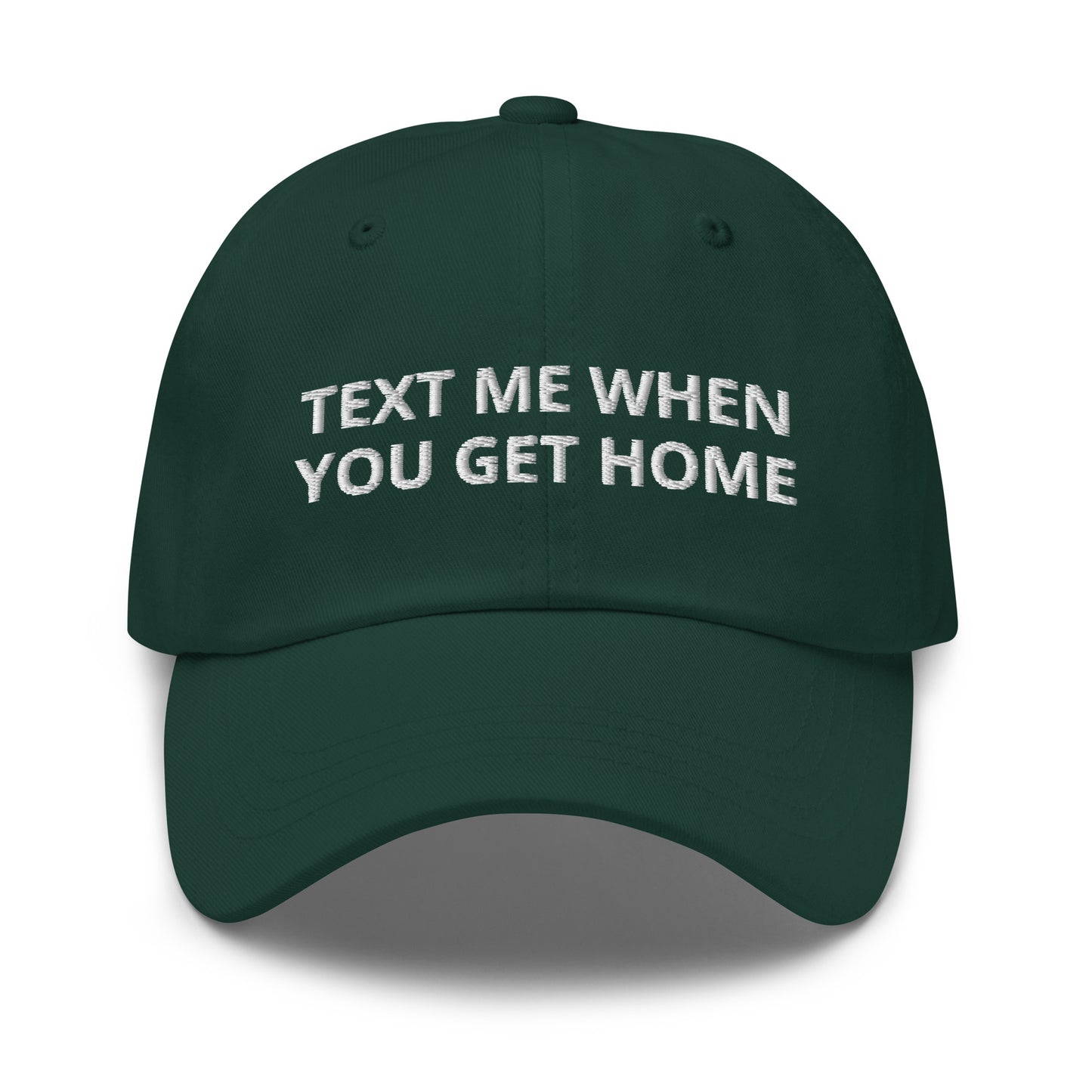 Text Me When You Get Home Baseball Cap